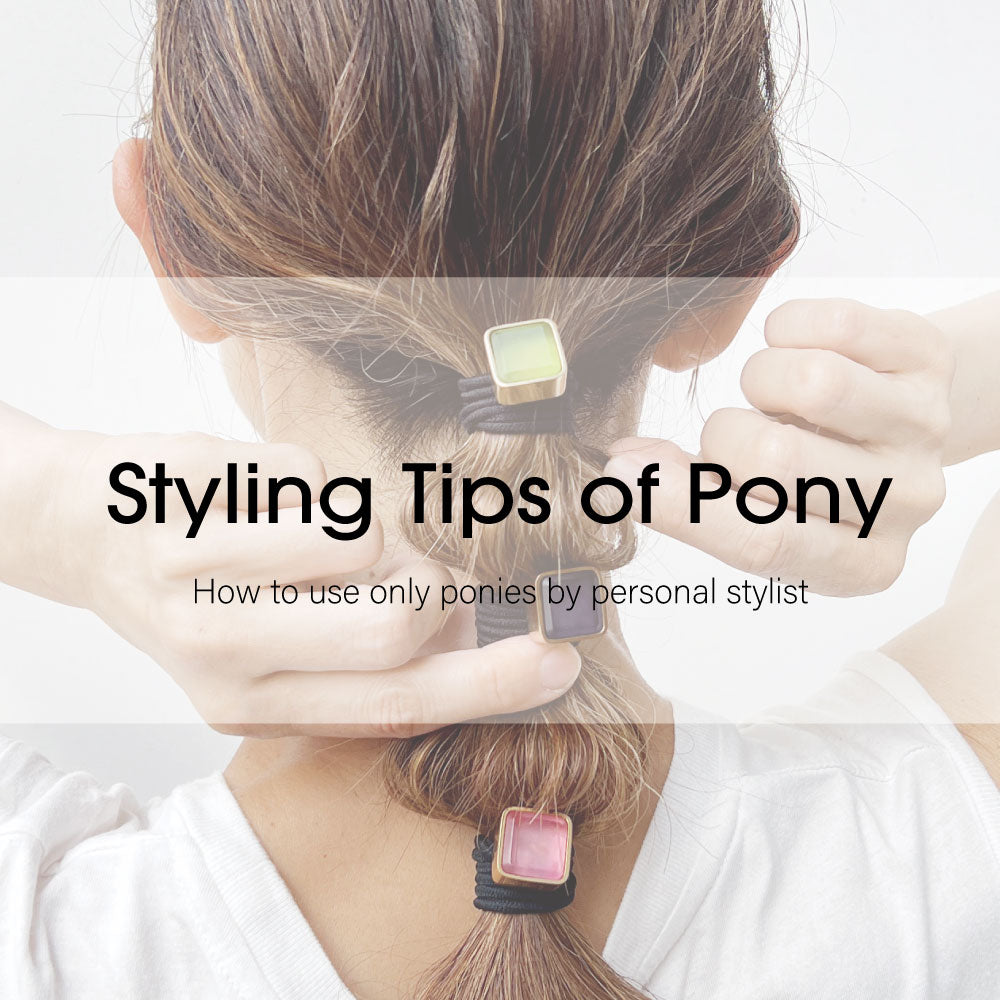 Styling Tips of Pony