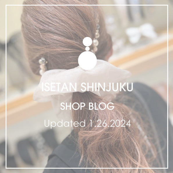Shop Blog更新／新宿伊勢丹店